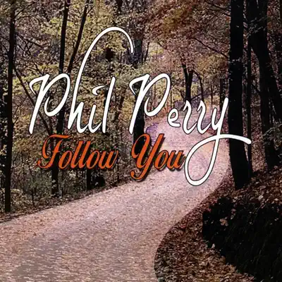 Follow You - Phil Perry