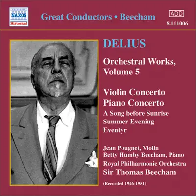 Delius: Violin Concerto, Piano Concerto, Eventyr, A Song Before Sunrise - Royal Philharmonic Orchestra