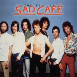 Sad Café - Every Day Hurts