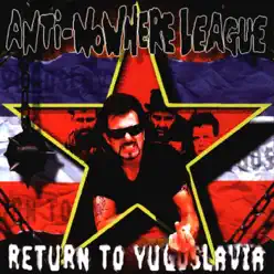 Return to Yugoslavia - Anti-Nowhere League