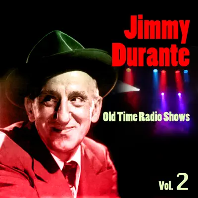 Old Time Radio Shows Vol. 2 - Jimmy Durante