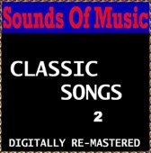 Sounds Of Music - Classic Songs - 2 (Digitally Re-Mastered)
