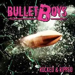 Rocked & Ripped - Bulletboys