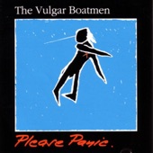 The Vulgar Boatmen - Fool Me