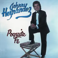 Poquita Fe by Johnny Hernandez album reviews, ratings, credits