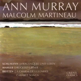 Ann Murray Sings Mahler, Schumann, Britten by Ann Murray & Malcolm Martineau album reviews, ratings, credits