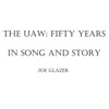 The UAW: Fifty Years In Song and Story