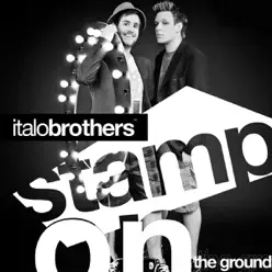 Stamp On the Ground - EP - ItaloBrothers