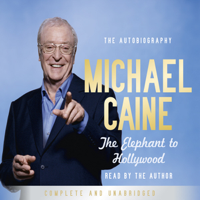 Sir Michael Caine - The Elephant to Hollywood (Unabridged) artwork