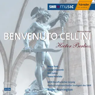 Bevenuto Cellini, Op. 23 (Weimar version): Act I Scene 2: Cavatine: Entre l'amour et le devoir (Teresa) by Franz Hawlata, Monica Groop, Ralf Lukas, Reinhard Mayr, MDR Leipzig Radio Choir, Sir Roger Norrington, Johannes Chum, Bruce Ford, Laura Claycomb, Ekkehard Wagner, Matthias Hoffmann, Ekkehard Vogler, Stuttgart Radio Symphony Orchestra & Christopher Maltman song reviws