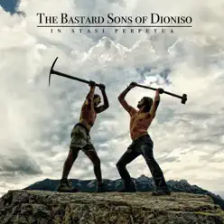 In stasi perpetua (Bonus Track Version) - The Bastard Sons Of Dioniso