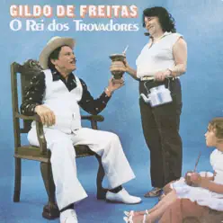 O Rei Dos Trovadores - Gildo de Freitas