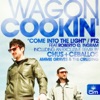 Wagon Cookin' - Come Into the Light