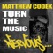 Turn the Music (Original Mix) - Matthew Codek lyrics