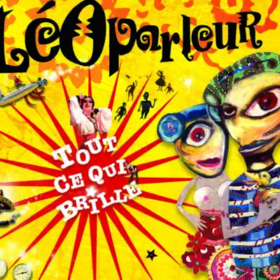 Tout ce qui brille - LéOparleur Tout ce qui brille - LéOparleur