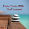 Finde Deine Mitte - Find Yourself V*l. 1