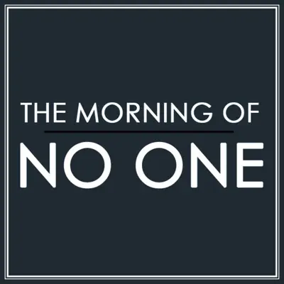 No One - The Morning Of