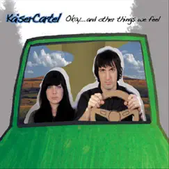 Okay (And Other Things We Feel) - EP by KaiserCartel album reviews, ratings, credits