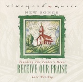 Receive Our Praise - Touching the Father's Heart, Vol. 30 (Live), 1997