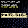 Third World - Now That We Found Love