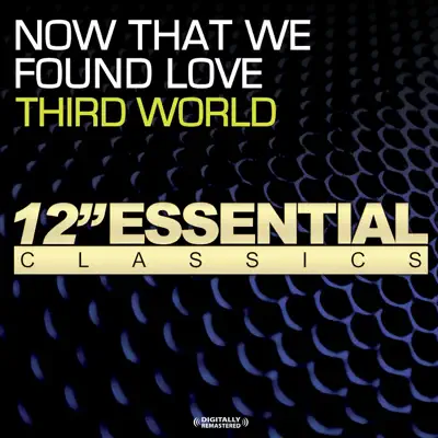 Now That We Found Love (Remastered) - EP - Third World Now That We Found Love (Remastered) - EP - Third World