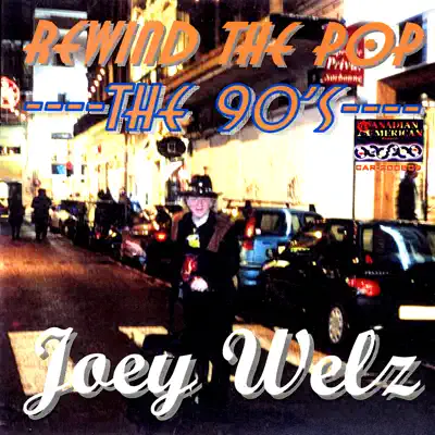 Rewind the Pop… the 90's - Joey Welz