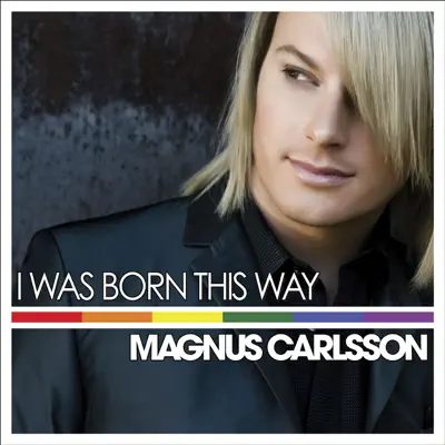 I Was Born This Way - EP - Magnus Carlsson