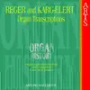 Organ History - Reger and Karg-Elert Transcriptions album lyrics, reviews, download