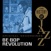 The History Of Jazz: The Be-Bop Revolution artwork