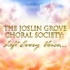 The Joslin Grove Choral Society: Lift Every Voice…