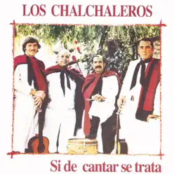 Si de Cantar Se Trata (Remastered) - Los Chalchaleros