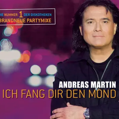 Ich fang dir den Mond (Partymixe) - EP - Andreas Martin