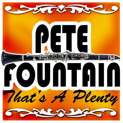 That's a Plenty - Pete Fountain