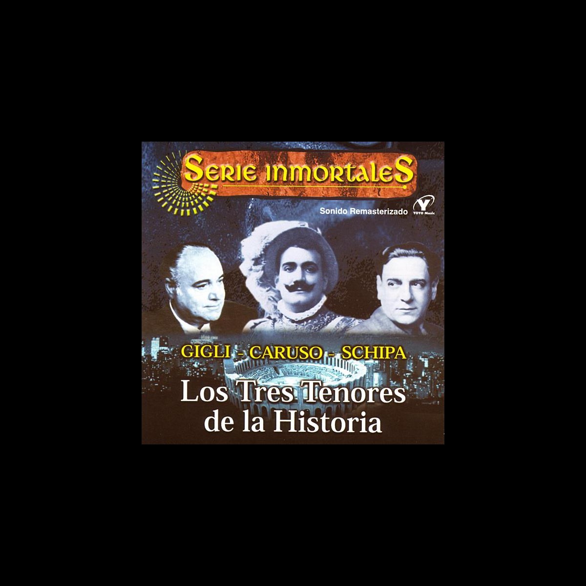 ‎Serie Inmortales: Los Tres Tenores de la Historia by Beniamino Gigli