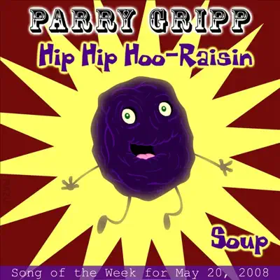 Hip Hip Hoo-Raisin: Parry Gripp Song of the Week for May 20, 2008 - Single - Parry Gripp