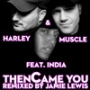 Then Came You (Remixed By Jamie Lewis) [feat. India] - Single