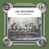 The Uncollected: Joe Reichman and His Orchestra