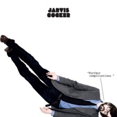 Jarvis Cocker - “Further Complications."