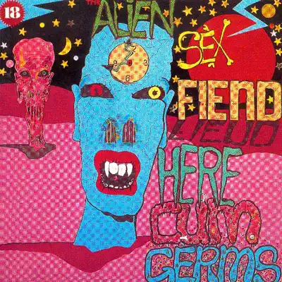 Here Cum Germs - Alien Sex Fiend