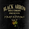 Black Arrow Presents 3 Bad Riddims Vol 5