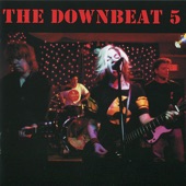 The Downbeat 5 - Watch Me Bleed
