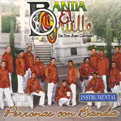 Perronas Con Banda (Instrumental) - Banda el Grullo Perronas Con Banda (Instrumental) - Banda el Grullo
