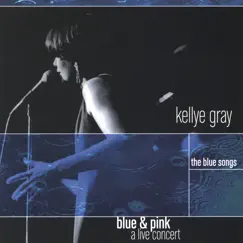 Blue and Pink, the Blue Songs by Kellye Gray album reviews, ratings, credits