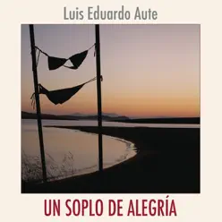Un Soplo de Alegria - Single - Luis Eduardo Aute