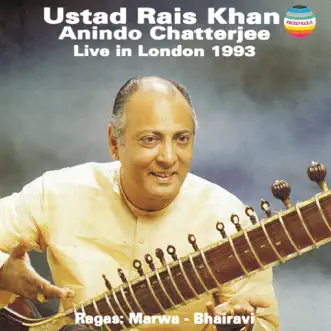 Rais Khan & Chatterjee - Live In London 1993 (Ragas, Marwa & Bharavi) by Rais Khan & Anindo Chatterjee album reviews, ratings, credits