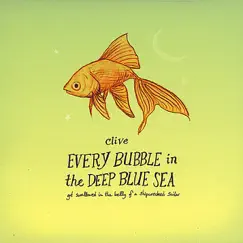 Every Bubble In the Deep Blue Sea by Clive album reviews, ratings, credits