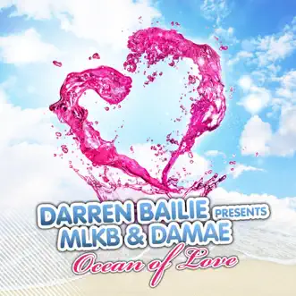 Ocean Of Love (Extended Club Mix) by Damae, Darren Bailie & MLKB song reviws