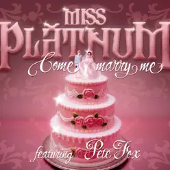 Come Marry Me - EP - Miss Platnum Come Marry Me - EP - Miss Platnum