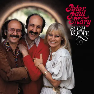 Such Is Love - Peter Paul and Mary