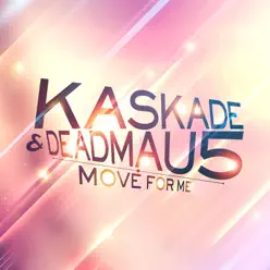 Move for Me (Bonus Track Version) - EP - Kaskade